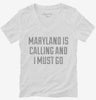 Maryland Is Calling And I Must Go Womens Vneck Shirt 666x695.jpg?v=1700505648