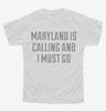 Maryland Is Calling And I Must Go Youth