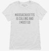 Massachusetts Is Calling And I Must Go Womens Shirt 666x695.jpg?v=1700511522