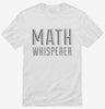 Math Whisperer Shirt 666x695.jpg?v=1700541445