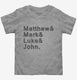Matthew And Mark And Luke And John grey Toddler Tee