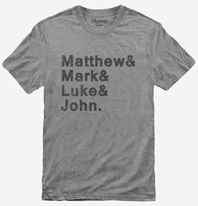 Matthew And Mark And Luke And John T-Shirt
