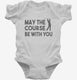 May The Course Be With You Funny Golf white Infant Bodysuit