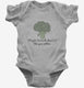 Maybe Broccoli Doesnt Like You Either grey Infant Bodysuit