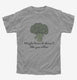 Maybe Broccoli Doesnt Like You Either grey Youth Tee