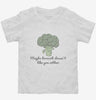 Maybe Broccoli Doesnt Like You Either Toddler Shirt 666x695.jpg?v=1700541260