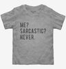 Me Sarcastic Never Toddler