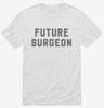 Medical School Student Future Surgeon Shirt 666x695.jpg?v=1700383691