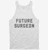 Medical School Student Future Surgeon Tanktop 666x695.jpg?v=1700383691