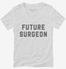 Medical School Student Future Surgeon Womens Vneck Shirt 666x695.jpg?v=1700383691