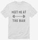 Meet Me At The Bar Funny Weightlifting white Mens