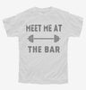 Meet Me At The Bar Funny Weightlifting Youth