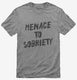 Menace To Sobriety grey Mens