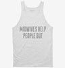 Midwives Help People Out Tanktop 666x695.jpg?v=1700540962