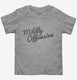 Mildly Offensive grey Toddler Tee