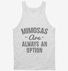 Mimosas Are Always An Option Tanktop 666x695.jpg?v=1700511995