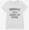 Mimosas Are Always An Option Womens Shirt 666x695.jpg?v=1700511995