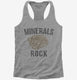 Minerals Rock Collectors Funny grey Womens Racerback Tank