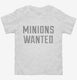 Minions Wanted white Toddler Tee