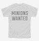 Minions Wanted white Youth Tee
