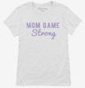 Mom Game Strong Womens Shirt 666x695.jpg?v=1700627429