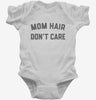 Mom Hair Dont Care Infant Bodysuit 666x695.jpg?v=1700383478