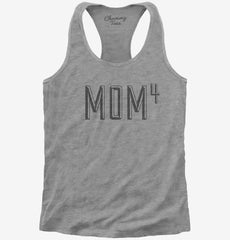 Mom Of 4 Kids To The 4th Power Mothers Day Womens Racerback Tank