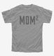 Mom Squared Mom Of 2 Kids Mothers Day grey Youth Tee