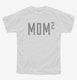 Mom Squared Mom Of 2 Kids Mothers Day white Youth Tee
