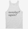 Monday Again Tanktop 666x695.jpg?v=1700383439