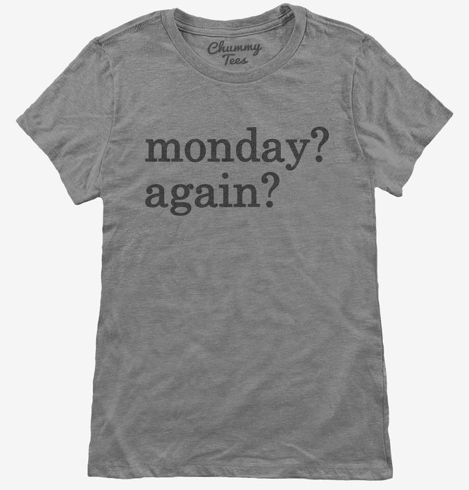 Monday Again T-Shirt