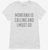 Montana Is Calling And I Must Go Womens Shirt 666x695.jpg?v=1700468735
