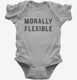 Morally Flexible No Morals  Infant Bodysuit