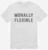 Morally Flexible No Morals Shirt 666x695.jpg?v=1700383400