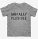 Morally Flexible No Morals  Toddler Tee