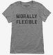 Morally Flexible No Morals  Womens