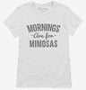 Mornings Are For Mimosas Womens Shirt 666x695.jpg?v=1700477162
