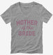 Mother Of The Bride grey Womens V-Neck Tee