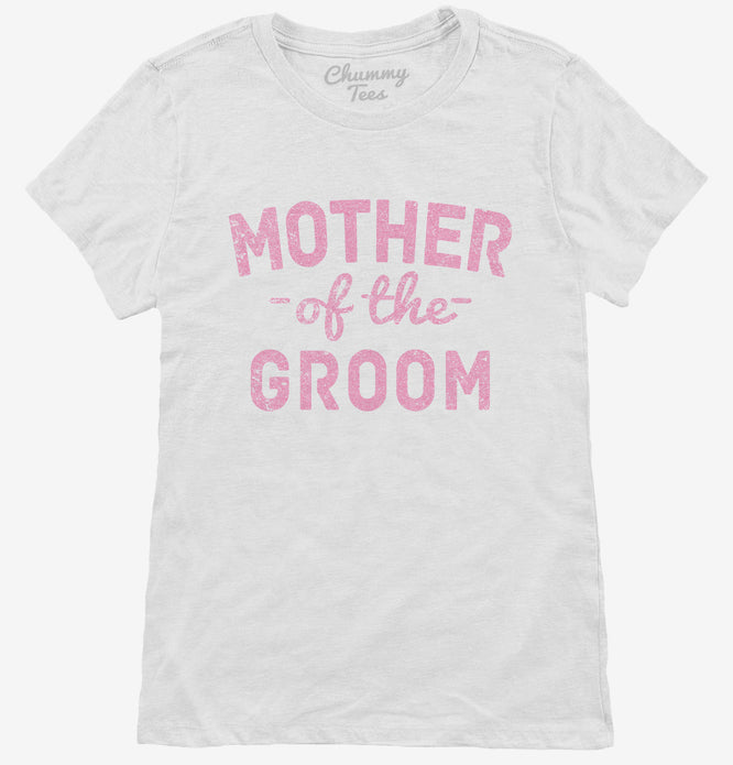 Mother Of The Groom T-Shirt