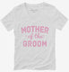 Mother Of The Groom  Womens V-Neck Tee