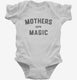 Mothers Are Magic white Infant Bodysuit