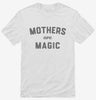 Mothers Are Magic Shirt 666x695.jpg?v=1700383268