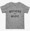 Mothers Are Magic Toddler
