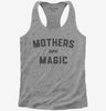 Mothers Are Magic Womens Racerback Tank Top 666x695.jpg?v=1700383268