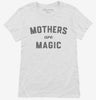Mothers Are Magic Womens Shirt 666x695.jpg?v=1700383268