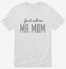 Mr Mom Funny Dad Shirt 666x695.jpg?v=1700540692