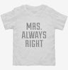 Mrs Always Right Funny Toddler Shirt 666x695.jpg?v=1700540652