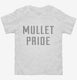 Mullet Pride white Toddler Tee