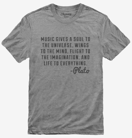 Music Gives Soul To The Universe Plato Quote T-Shirt