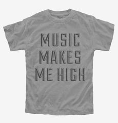 Music Makes Me High Youth Shirt